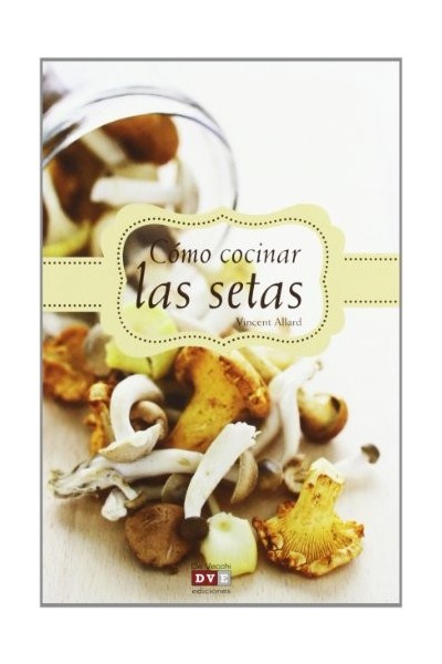 Cómo cocinar las setas